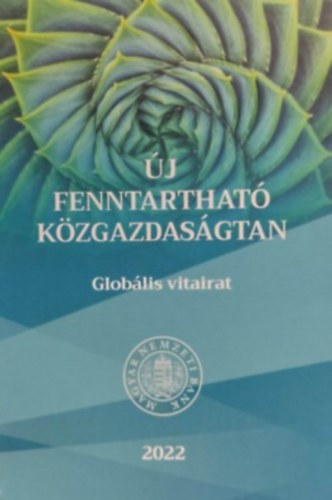 Magyar Nemzeti Bank - �j, fenntarthat� k�zgazdas�gtan - Glob�lis vitairat
