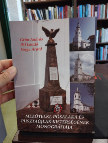 P�l L�szl�, Varga �rp�d Grim Andr�s - Mez�telki, P�salaka �s Puszta�jlak kist�rs�g�nek monogr�fi�ja