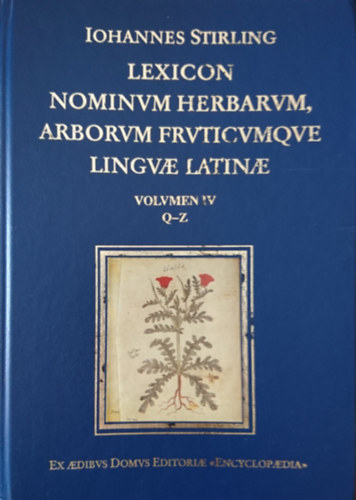 Stirling J�nos - Lexicon Nominum Herbarum, Arborum Fruticumque Linguae Latinae IV.