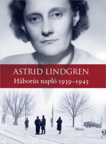 Astrid Lindgren - H�bor�s napl� 1939-1945