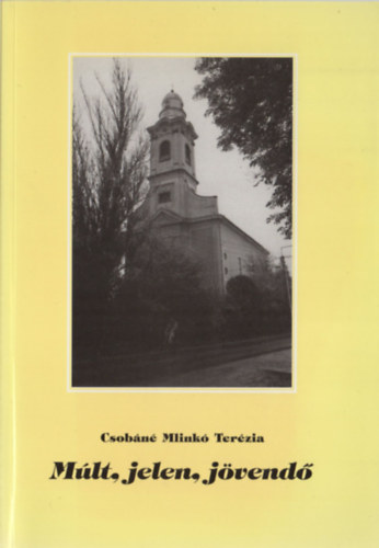 Csob�n� Mlink� Ter�zia - M�lt, jelen, j�vend� (Versciklusok)