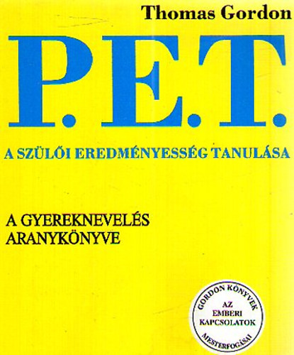Dr. Thomas Gordon - P.E.T. (A szli eredmnyessg tanulsa)