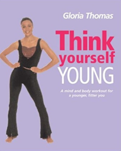Gloria Thomas - Think Yourself Young