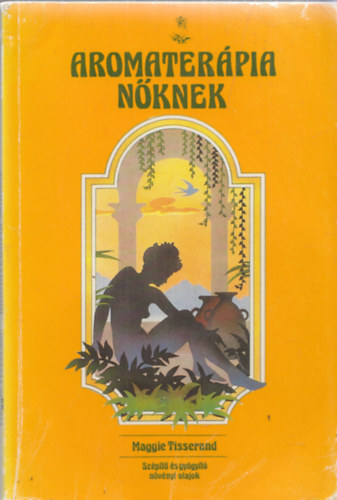 Maggie Tisserand - Aromaterpia nknek