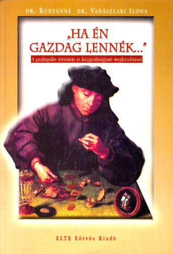 Dr. Kurtánné dr. Vadászlaki Ilona - Ha én gazdag lennék...