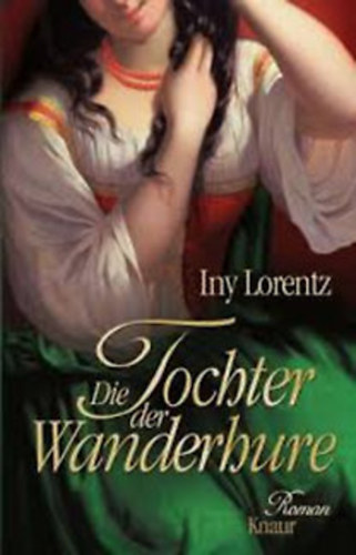 Iny Lorentz - Die Tochter der Wanderhure