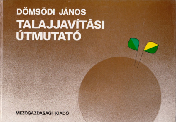 Dömsödi János - Talajjavítási útmutató