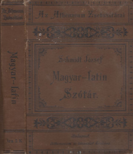 Schmidt Jzsef - Latin-magyar zsebsztr II. rsz: Magyar-latin rsz