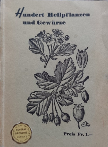 Hundert Heilpflanzen und Gewrze - Ihre Herkunft und Verwendung