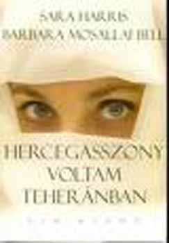 Sarah, Bell, Barbaramosallai, Yasmina Khadra Harris - Hercegasszony voltam Teheránban + A merénylet ( 2 db könyv )