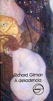 Richard Gilman - A dekadencia (mrleg)