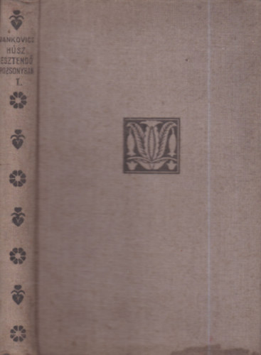 Jankovics Marcell - Hsz esztend Pozsonyban I. (I. kiads)