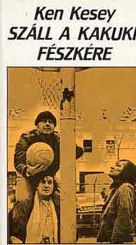 Ken Kesey - Sz�ll a kakukk f�szk�re