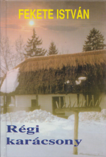Fekete Istv�n - R�gi kar�csony