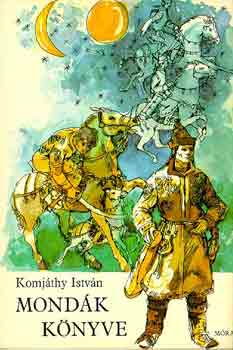 Komj�thy Istv�n - Mond�k k�nyve