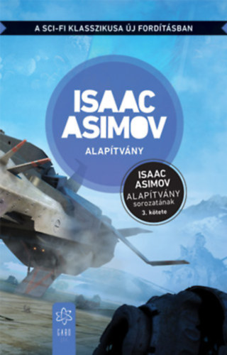 Isaac Asimov - Alaptvny - Az Alaptvny sorozat 3. ktete - j fordts