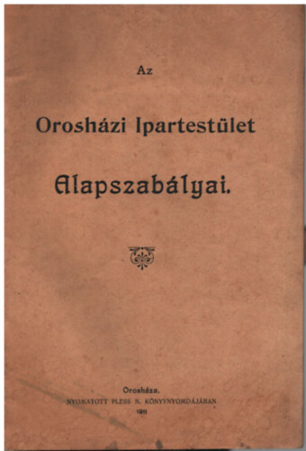 Az Orosházi Ipartestület Alapszabályai