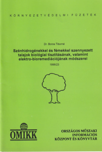 Boros Tiborn - Sznhidrognekkel s fmekkel szennyezett talajok biolgiai tiszttsnak, valamint elektro-bioremedicijnak mdszerei