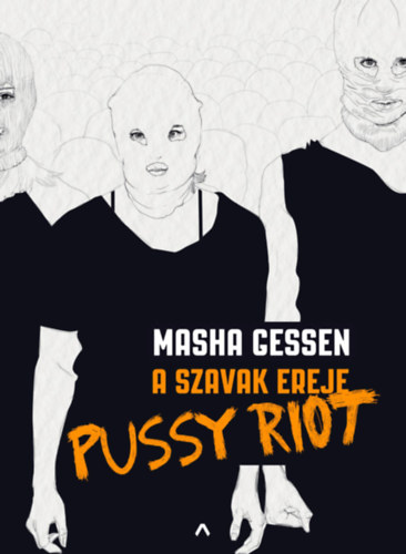 Gessen - A szavak ereje - Pussy Riot