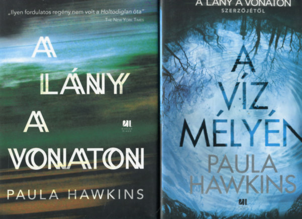 Paula Hawkins - A l�ny a vonaton + A v�z m�ly�n