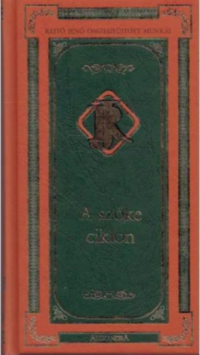 Rejtő Jenő - A szőke ciklon - Rejtő Jenő összegyűjtött munkái