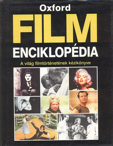 T�r�k Zsuzsa - Bal�zs �va  (magyar kiad�s szerk.) - �j Oxford filmenciklop�dia - A vil�g filmt�rt�net�nek k�zik�nyve