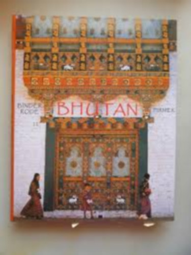 Franz und Winfried Rode Binder - Bhutan -K�nigreich des Donnerdrachen