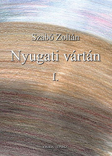 Szab Zoltn - Nyugati vrtn I-II.