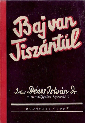 Dr. D�nes Istv�n - Baj van Tisz�nt�l!