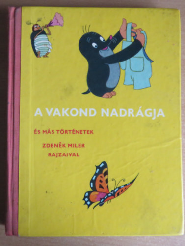 Z. Miler - I. Hercíková - Eduard Petiska - A vakond nadrágja és más történetek