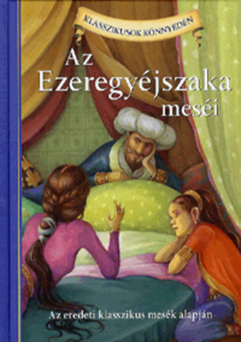 Az Ezeregyéjszaka meséi - Az eredeti klasszikus mesék alapján