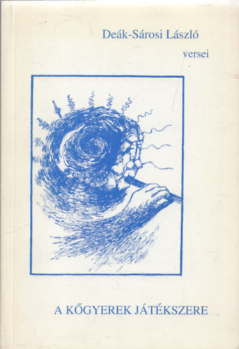 De�k-S�rosi L�szl� - A k�gyerek j�t�kszere (dedik�lt)