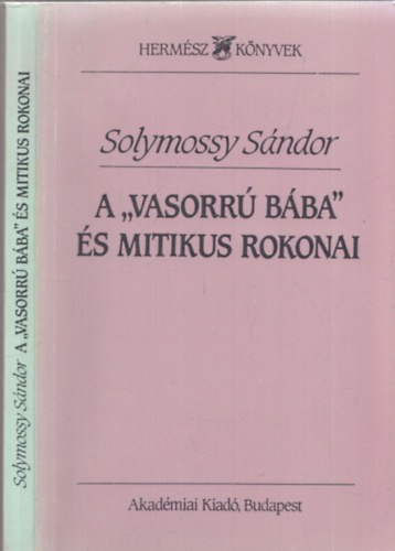 Solymossy Sndor - A "vasorr bba" s mitikus rokonai