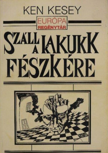 Bartos Tibor Ken Kesey - Szll a kakukk fszkre - Eurpa Regnytr (One Flew Over the Cuckoo's Nest)