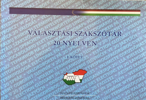 Dr.Fekete Katalin,Dr.Szabó Lászlóné,Zubor András - Választási szakszótár 20 nyelven I-II.