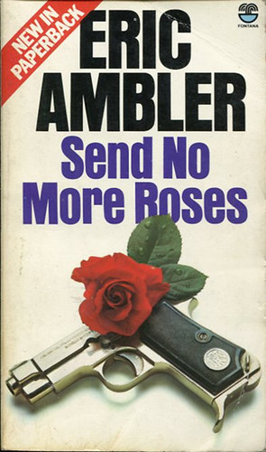 Eric Ambler - Send No More Roses