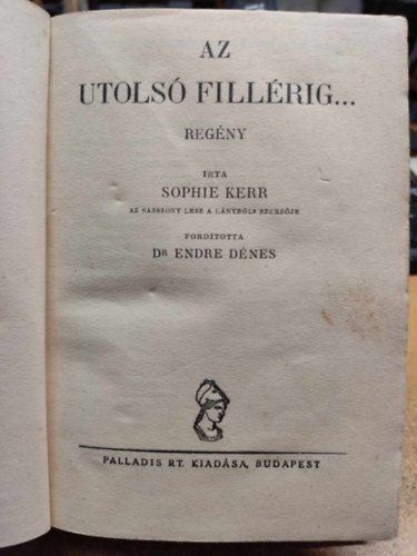 Sophie Kerr - Az utols fillrig... (1 Pengs Regnyek)