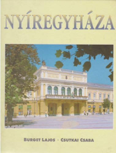 SZERZŐ Burget Lajos FOTÓZTA Csutkai Csaba - Nyíregyháza