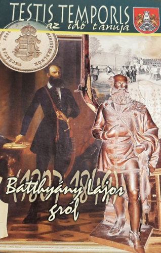 Moln�r Andr�s - Testis temporis - az id� tan�ja 17. (Batthy�ny Lajos gr�f)