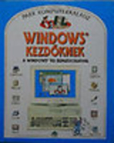 Richard Dungworth - WINDOWS kezdknek-a WINDOWS 95 bemutatsval