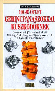 J�rgen Dr. Fischer - 100 j� �tlet gerincpanaszokkal k�szk�d�knek