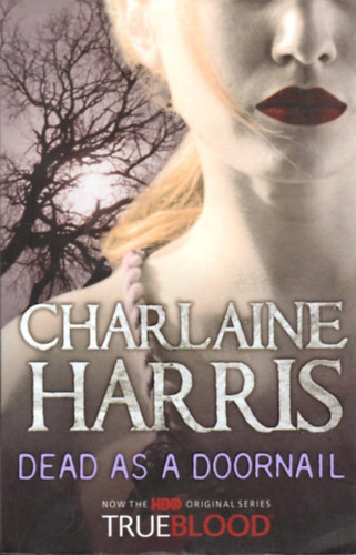 Charlaine Harris - True Blood Series: Dead as a Doornail
