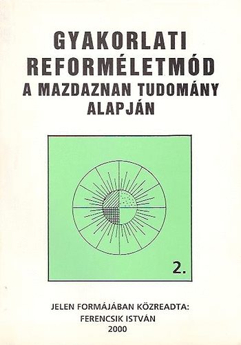 Ferencsik István - Gyakorlati reforméletmód 2. (A mazdaznan tudomány alapján)