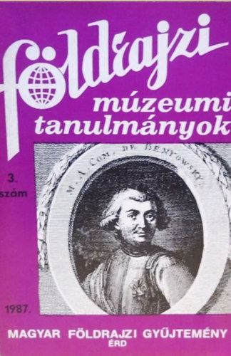 Dr. Bal�zs D�nes  (szerk.) - F�ldrajzi M�zeumi Tanulm�nyok - 1987/3. sz�m