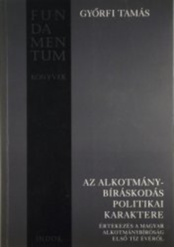 Gy�rfi Tam�s - Az alkotm�nyb�r�skod�s politikai karaktere