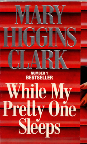 Mary Higgins Clark - While My Pretty One Sleeps number one Bestseller