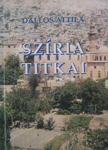 Dallos Attila - Sz�ria titkai