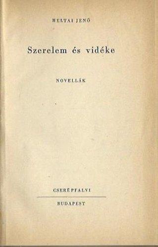 Heltai Jenő - Szerelem és vidéke