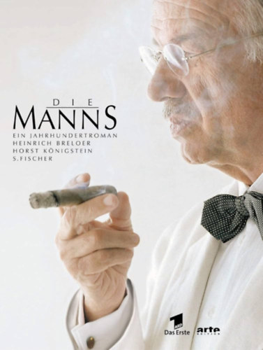 Heinrich, K�nigstein, Horst Breloer - Die Manns: Ein Jahrhundertroman