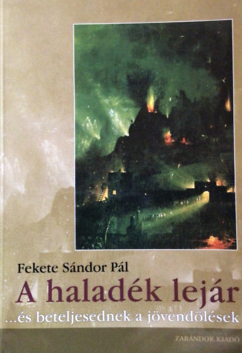 Fekete Sándor Pál - A haladék lejár